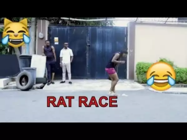 Video: RAT RACE (COMEDY SKIT) - Latest 2018 Nigerian Comedy